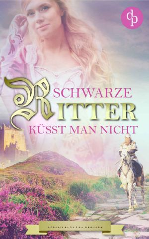 [Schwarze Ritter Serie 01] • Schwarze Ritter küßt man nicht